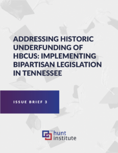 Image of the third issue brief, "Addressing Historic Underfunding of HBCUs: Implementing Bipartisan Legislation in Tennessee"