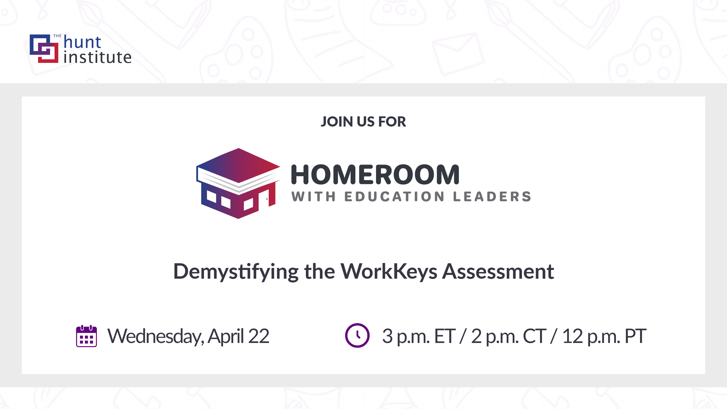 Webinar graphic for “Demystifying the WorkKeys Assessment”, part of the Homeroom with Education Leaders webinar series. Event date: Wednesday, April 22, 3 P.M. ET.
